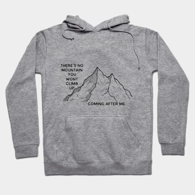 'There's no mountain You won't climb, coming after me' Reckless Love Cory Asbury lyrics WEAR YOUR WORSHIP Christian design Hoodie by Mummy_Designs